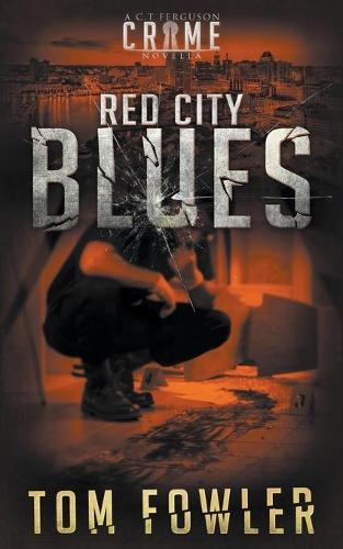 Red City Blues: A C.T. Ferguson Crime Novella - The C.T. Ferguson Crime Novellas 3 (Paperback)