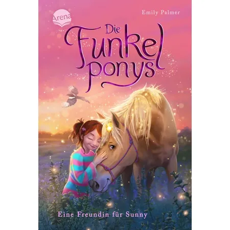 Arena Palmer, Die Funkelponys (1) Eine Freundin für Sunny