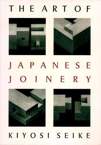 The Art of Japanese Joinery (Paperback)