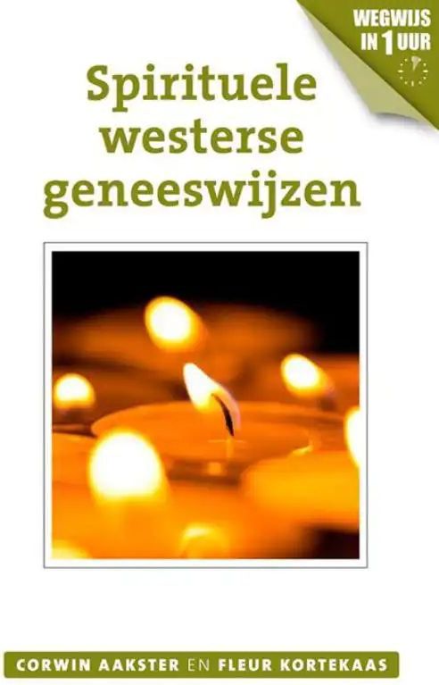 Spirituele Westerse Geneeswijzen - Corwin Aakster - Fleur Kortekaas - Boek