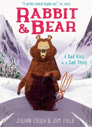 Rabbit and Bear: A Bad King is a Sad Thing: Book 5 - Rabbit and Bear (Paperback)