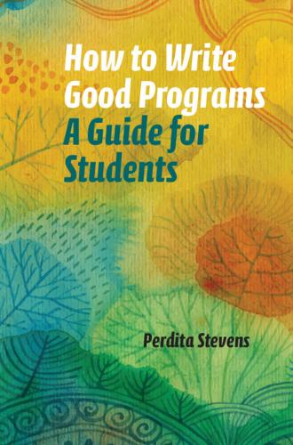 How to Write Good Programs: A Guide for Students (Paperback)