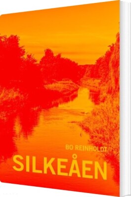 Silkeåen - Bo Reinholdt - Bog