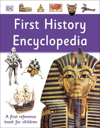 First History Encyclopedia: A First Reference Book for Children - DK First Reference (Paperback)