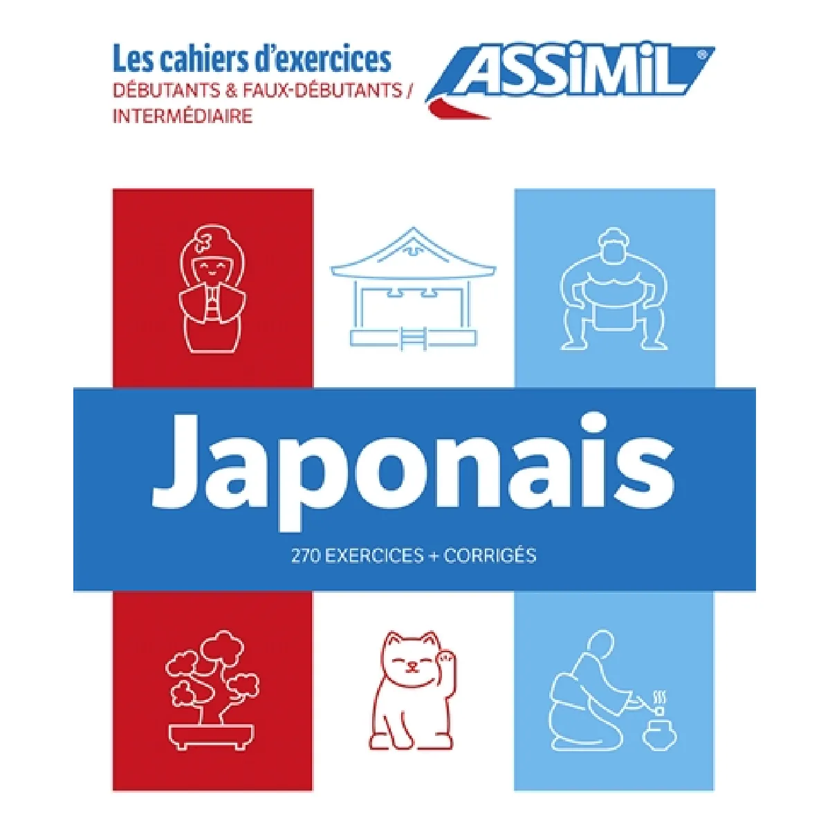Japonais : débutants & faux débutants, intermédiaire : 270 exercices + corrigés