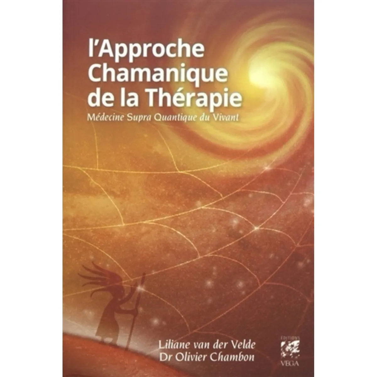 L'approche chamanique de la thérapie : médecine supra quantique du vivant · Occasion