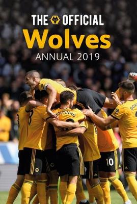 The Official Wolverhampton Wanderers Annual 2019 (Hardback)