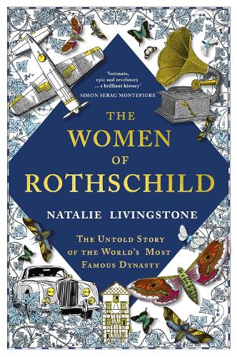 The Women of Rothschild: The Untold Story of the World's Most Famous Dynasty (Paperback)
