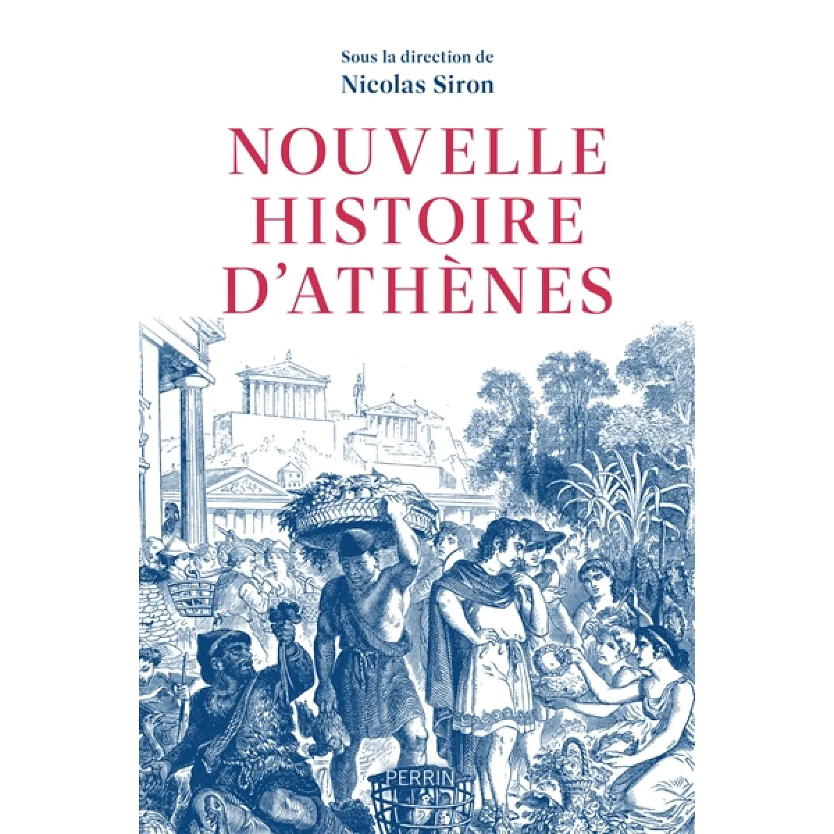 Nouvelle histoire d'Athènes : la cité vue de l'Agora, Ve-IVe siècle av. J.-C.