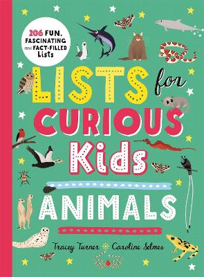 Lists for Curious Kids: Animals: 206 Fun, Fascinating and Fact-Filled Lists (Paperback)