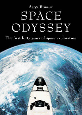 Space Odyssey: The First Forty Years of Space Exploration (Hardback)