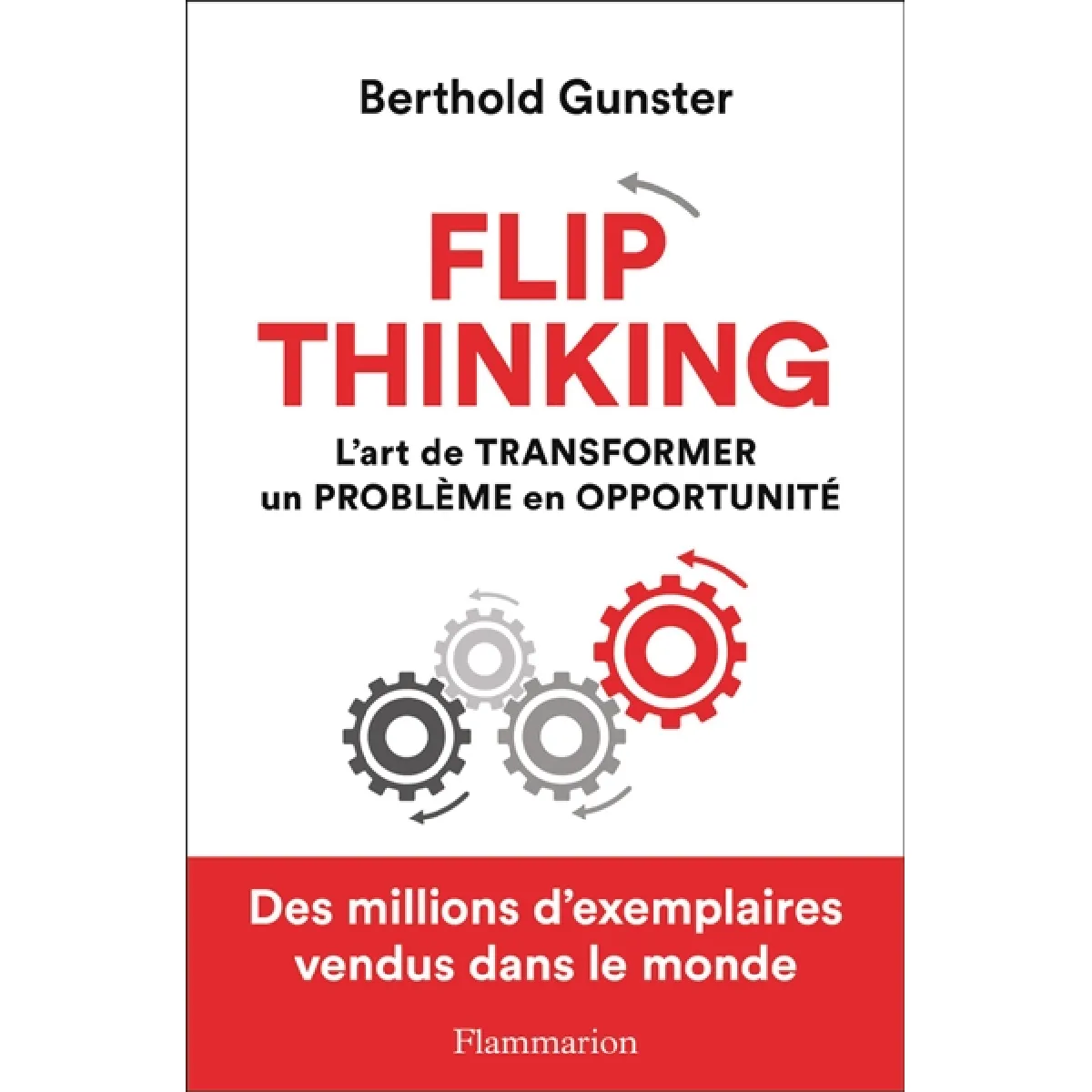 Flip thinking : l'art de transformer un problème en opportunité · Occasion