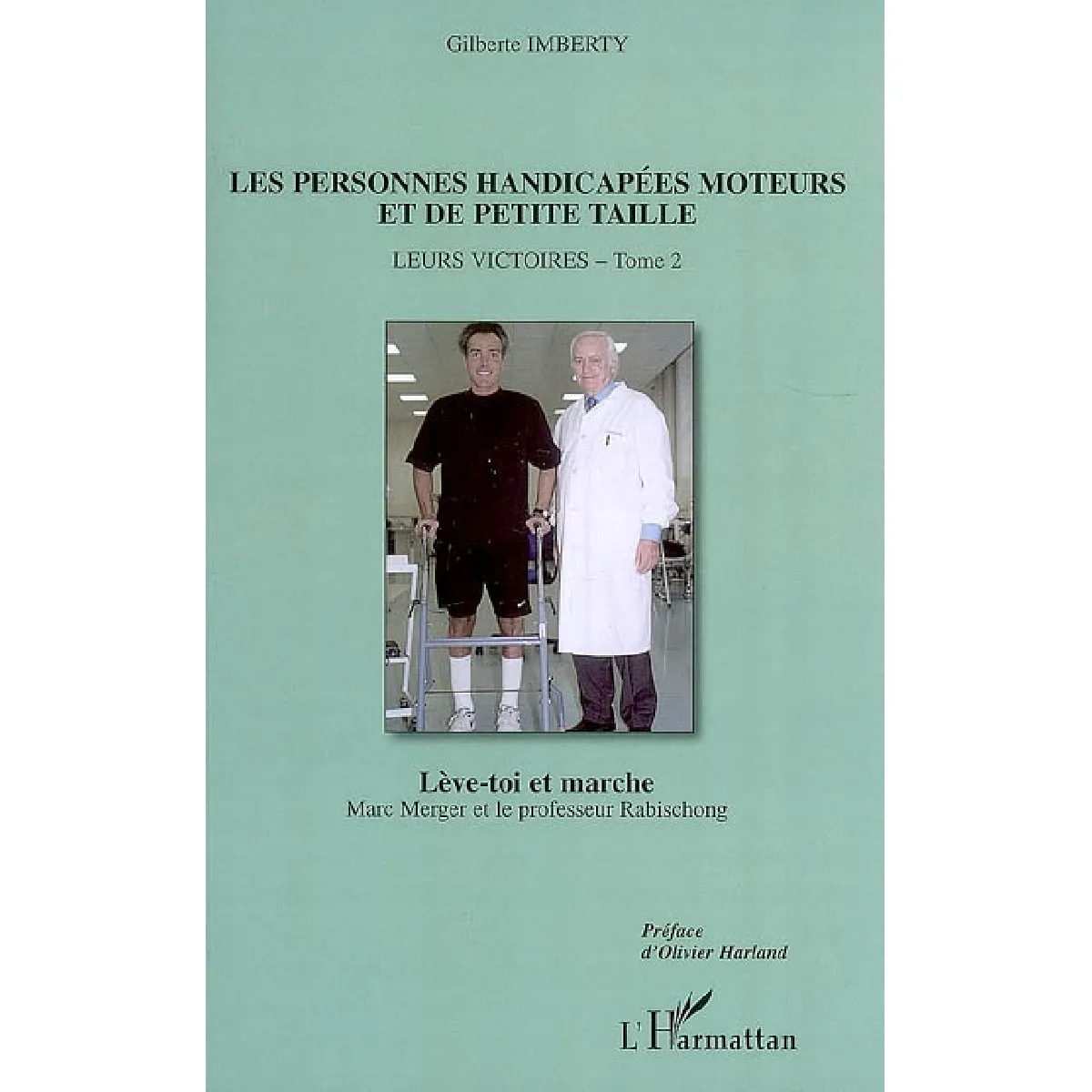 Leurs victoires. Vol. 2. Les personnes handicapées moteurs et de petite taille · Occasion