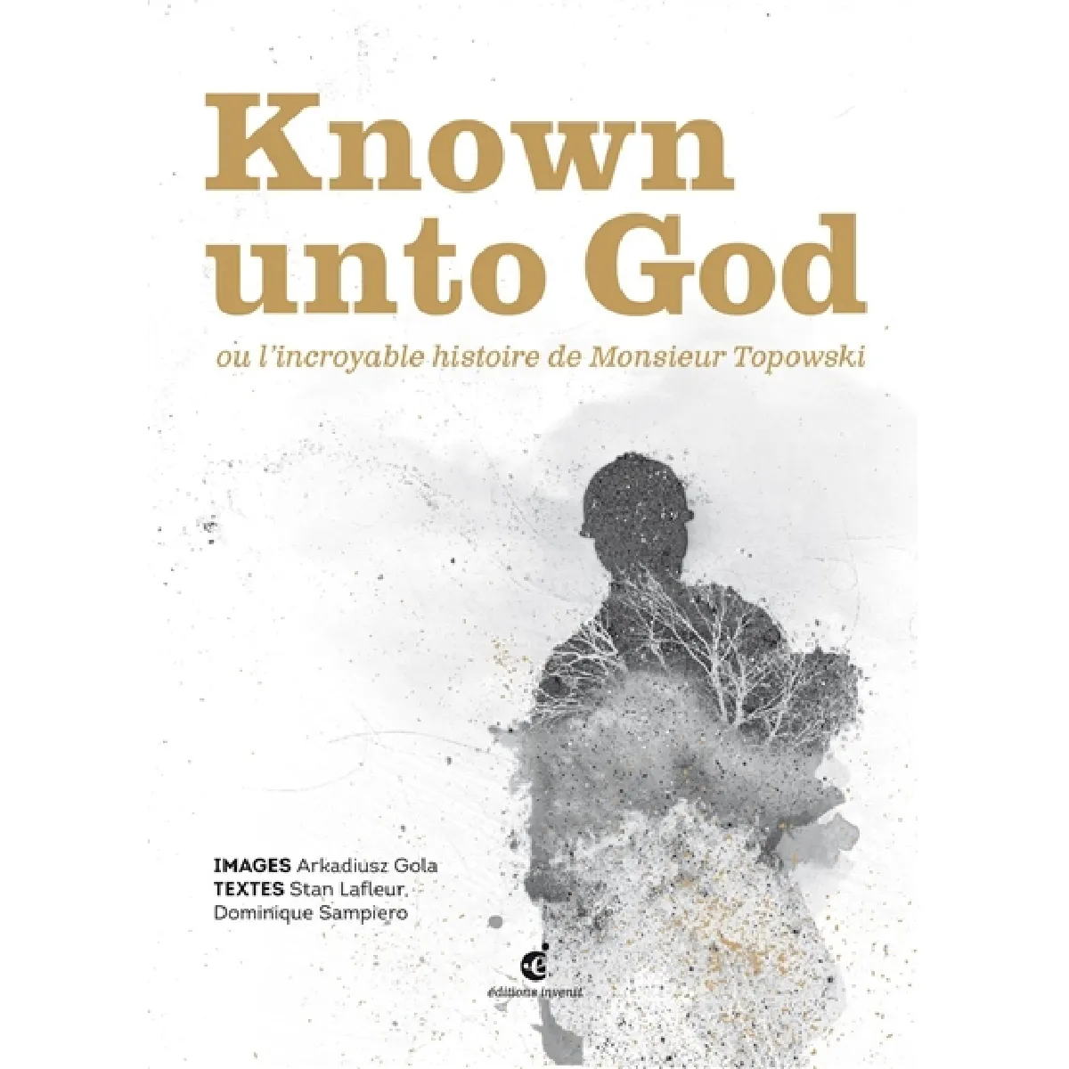 Known unto God ou L'incroyable histoire de monsieur Topowski · Occasion