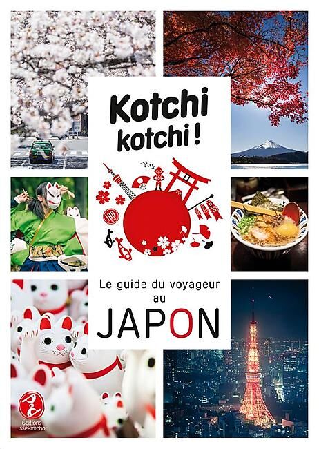 KOTCHI KOTCHI LE GUIDE DU VOYAGEUR AU JAPON