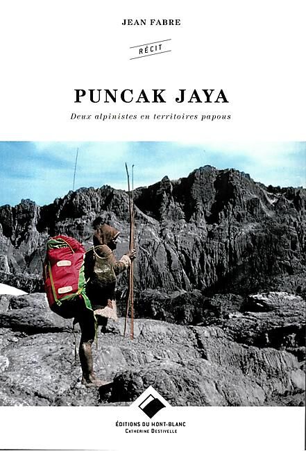 EDITIONS DU MONT BLANC - PUNCAK JAYA