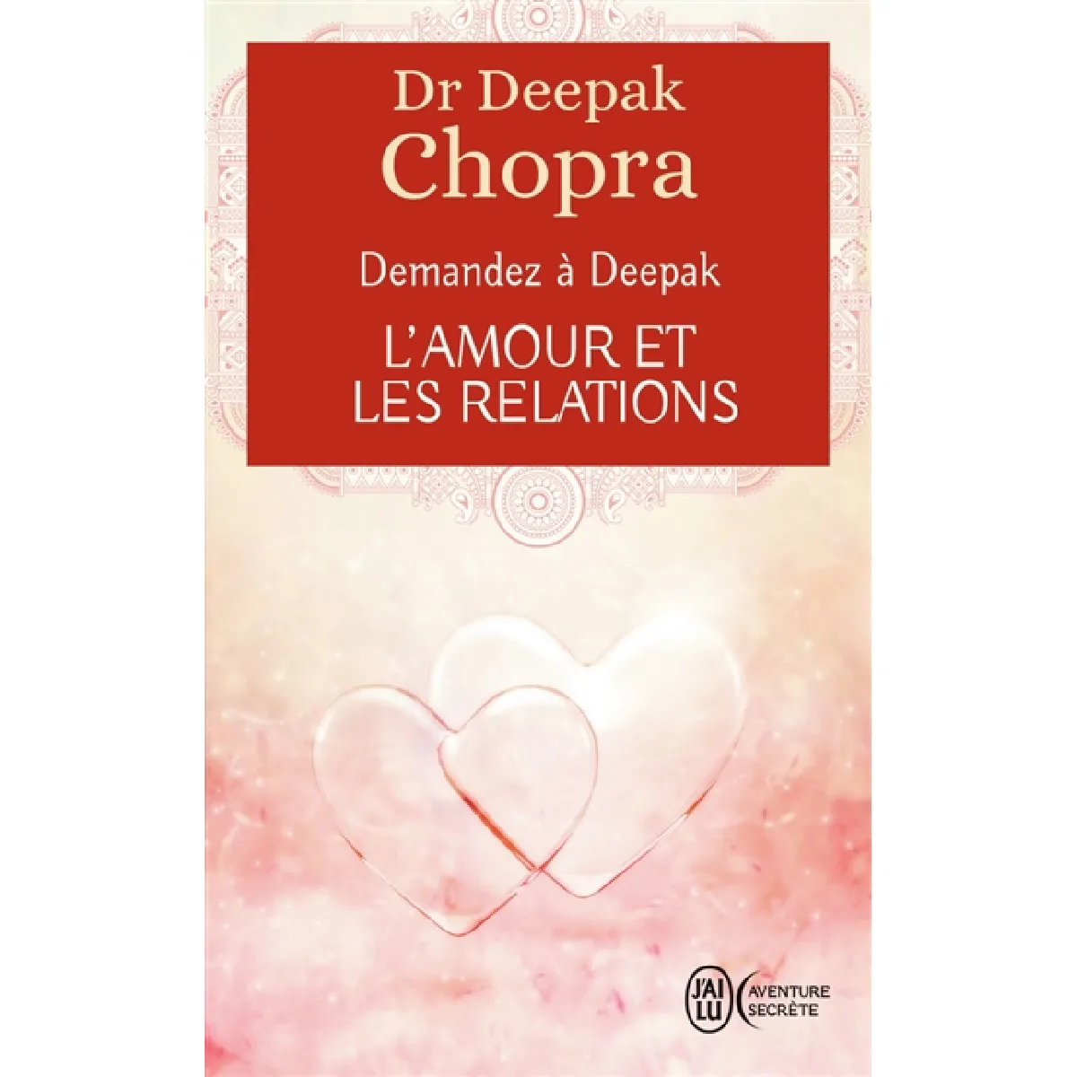 Demandez à Deepak. L'amour et les relations · Occasion