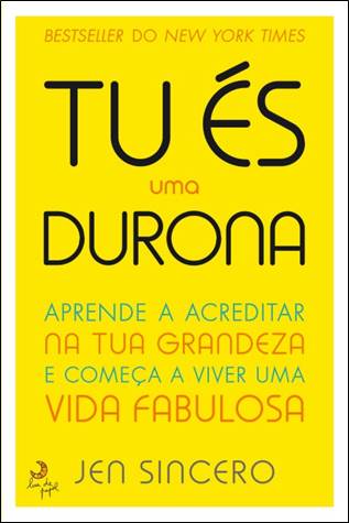 Tu És uma Durona de Jen Sincero