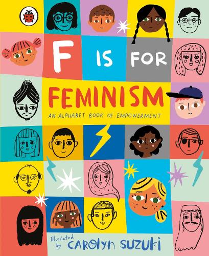 F is for Feminism: An Alphabet Book of Empowerment (Hardback)