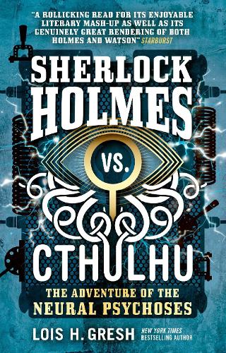 Sherlock Holmes vs. Cthulhu: The Adventure of the Neural Psychoses (Paperback)
