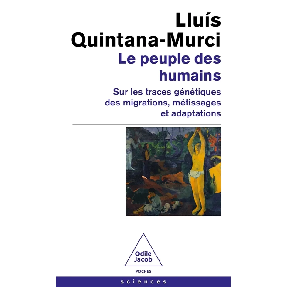 Le peuple des humains : sur les traces génétiques des migrations, métissages et adaptations · Occasion