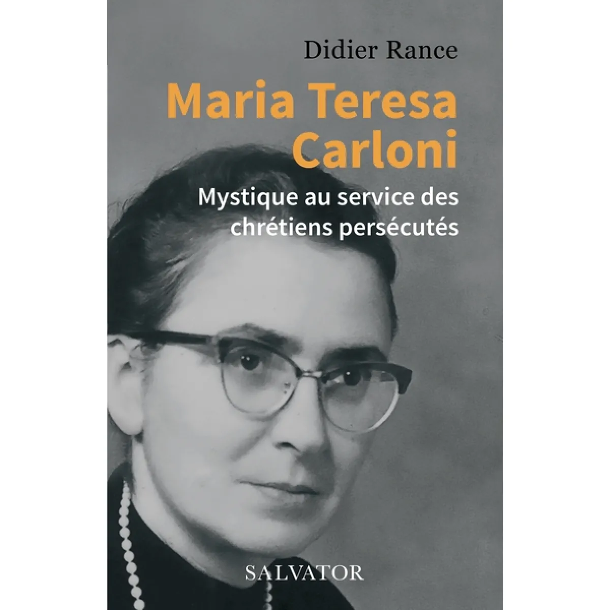 Maria Teresa Carloni : mystique au service des chrétiens persécutés · Occasion