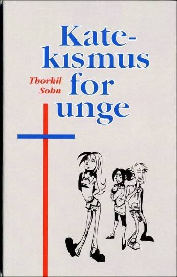 Katekismus For Unge - Thorkil Sohn - Bog