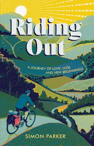 Riding Out: A Journey of Love, Loss and New Beginnings (Paperback)