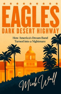 Eagles - Dark Desert Highway (Hardback)