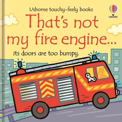 That's Not My Fire Engine... - THAT'S NOT MY (Board book)