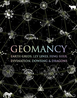 Geomancy: Earth Grids, Ley Lines, Feng Shui, Divination, Dowsing and Dragons - Wooden Books (Hardback)