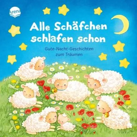 Arena Alle Schäfchen schlafen schon. Gutenachtgeschichten zum Träumen