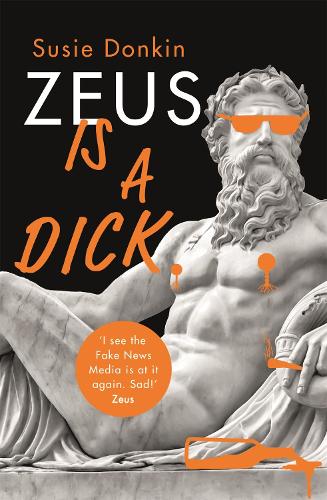 Zeus Is A Dick (Hardback)