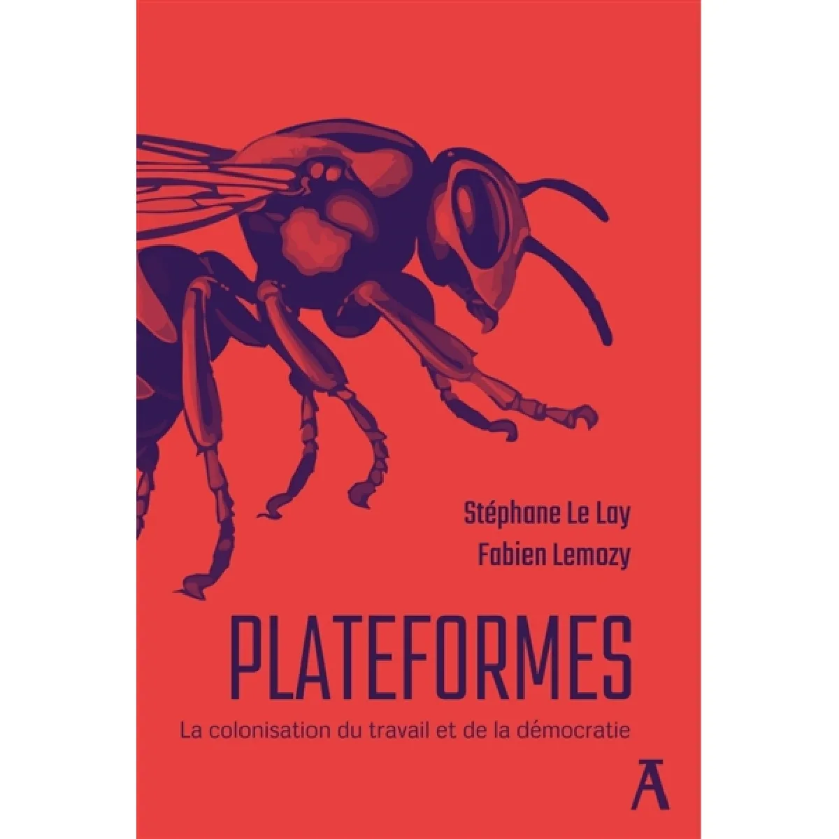 Plateformes : la colonisation du travail et de la démocratie