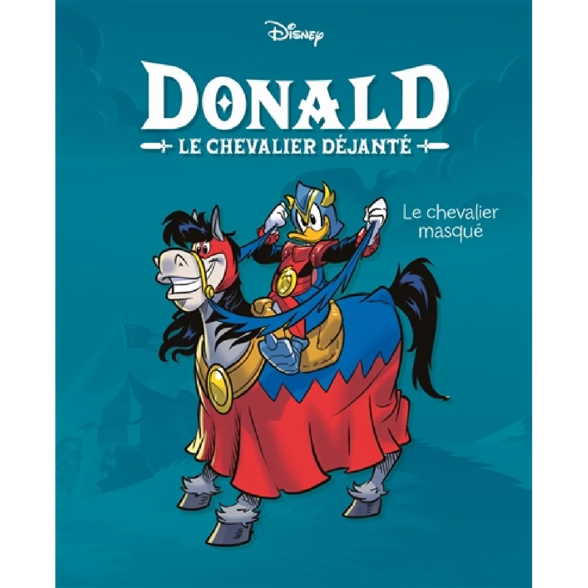 Donald : le chevalier déjanté. Vol. 1. Le chevalier masqué · Occasion