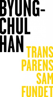 Transparanssamfundet - Byung-Chul Han - Bog