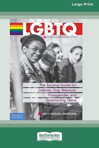 LGBTQ: The Survival Guide for Lesbian, Gay, Bisexual, Transgender, and Questioning Teens [Standard Large Print 16 Pt Edition] (Paperback)