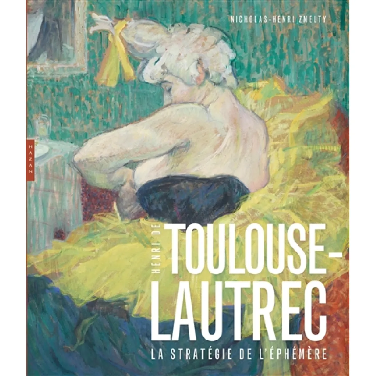 Henri de Toulouse-Lautrec : la stratégie de l'éphémère · Occasion