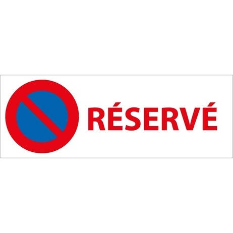 Signalisation interdiction de stationner - Stationnement Réservé