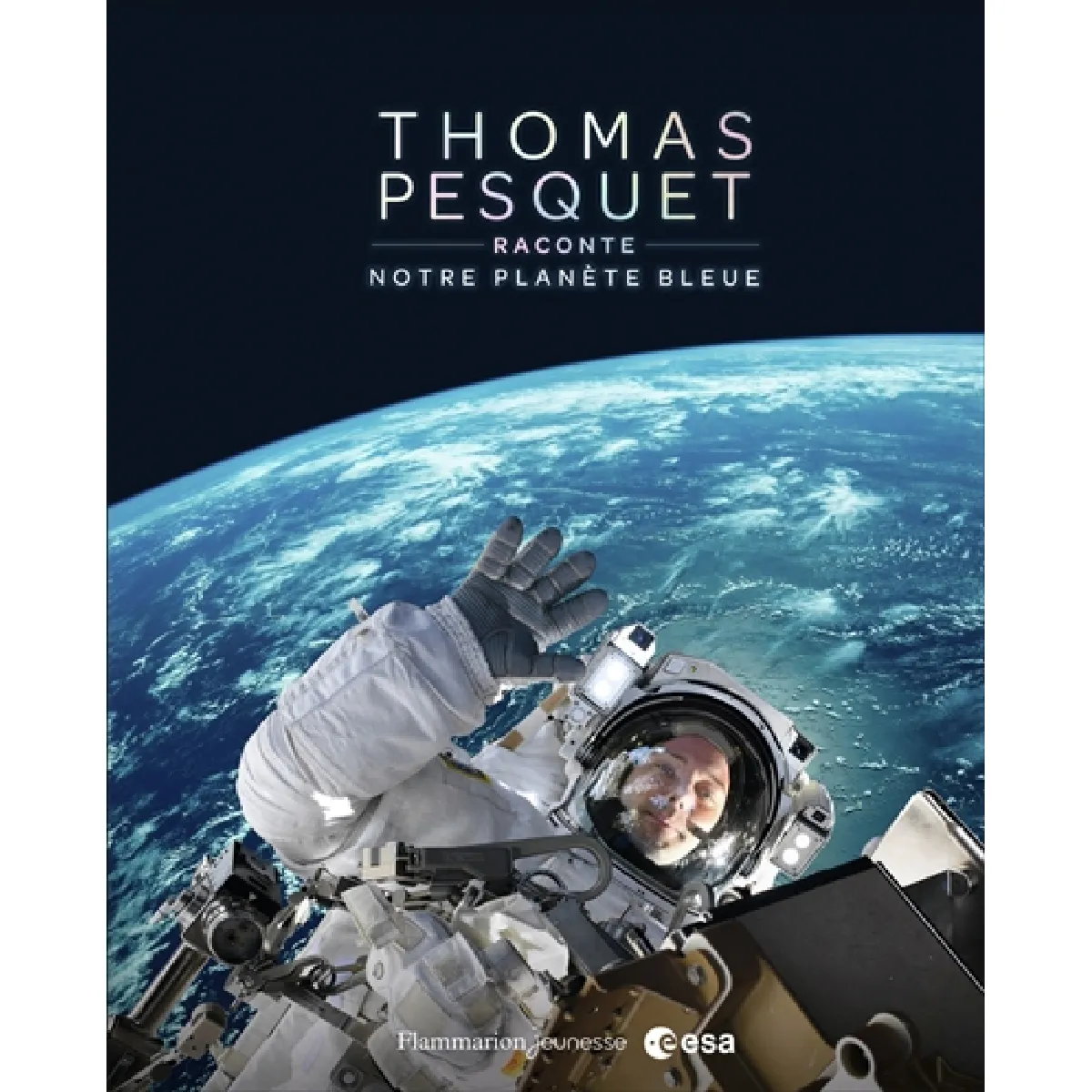 Thomas Pesquet raconte notre planète bleue · Occasion
