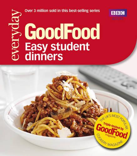 Good Food: Easy Student Dinners: Triple-tested Recipes (Paperback)