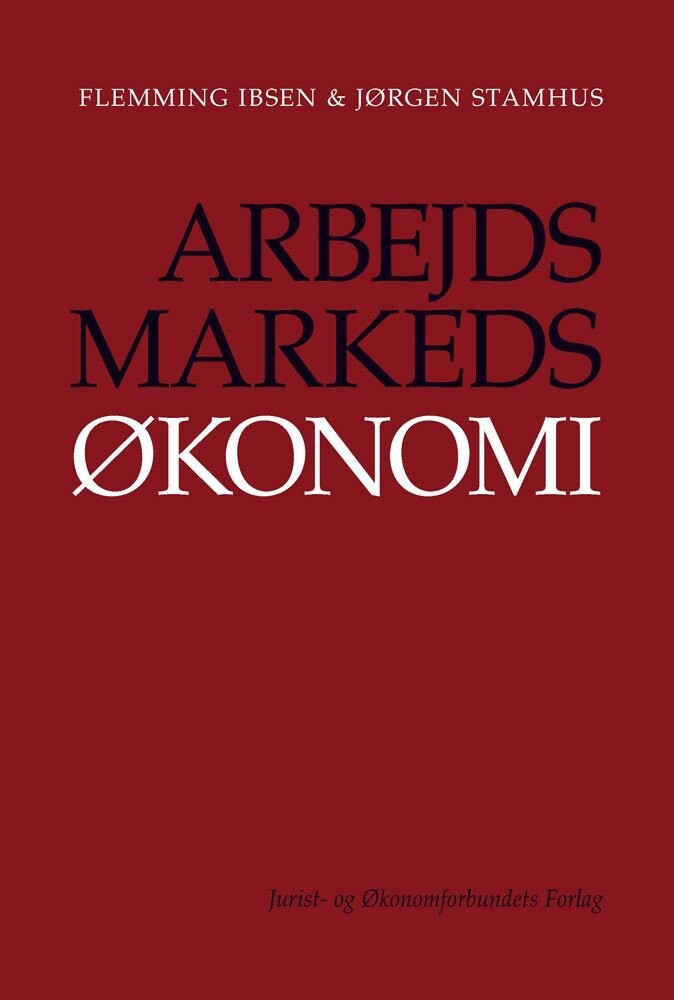 Arbejdsmarkedsøkonomi - Jørgen Stamhus - Bog