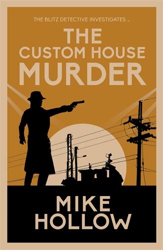 The Custom House Murder: The intricate wartime murder mystery - Blitz Detective (Paperback)