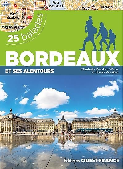 OUEST FRANCE - 25 BALADES BORDEAUX ET SES ALENTOURS