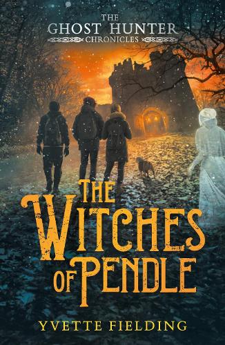 The Witches of Pendle - The Ghost Hunter Chronicles (Paperback)