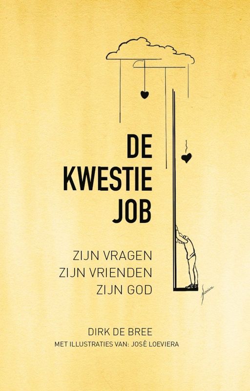 Dirk de Bree - Job Roept Naar Boven - Boek - Verdriet - Vriendschap - Hoop