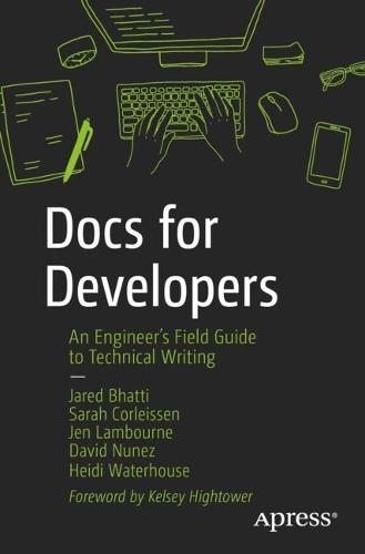 Docs for Developers: An Engineer's Field Guide to Technical Writing (Paperback)