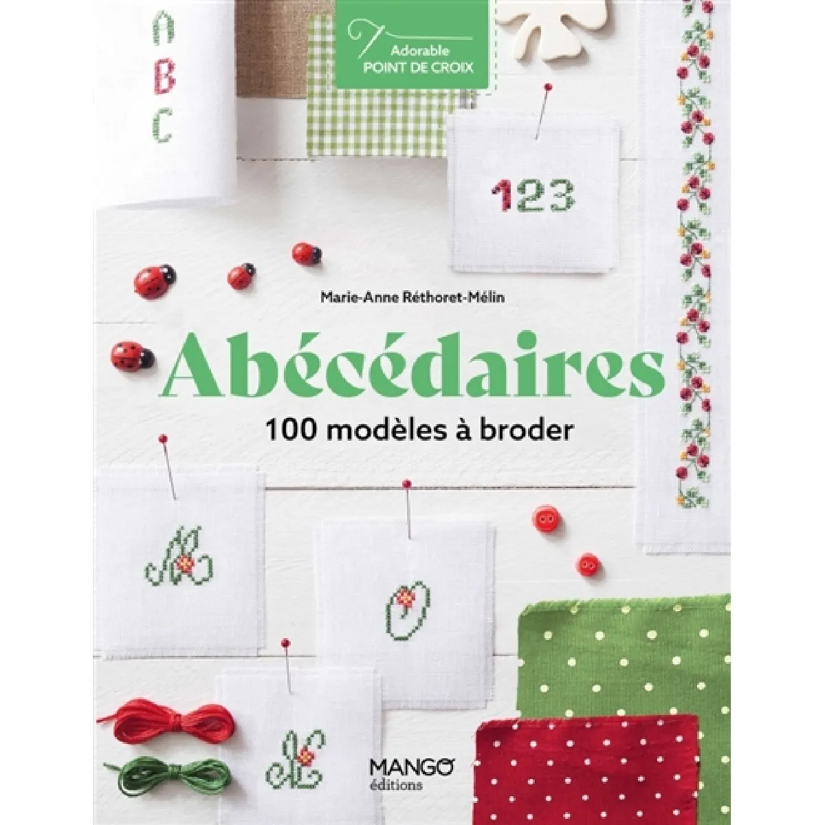 Abécédaires : 100 modèles à broder