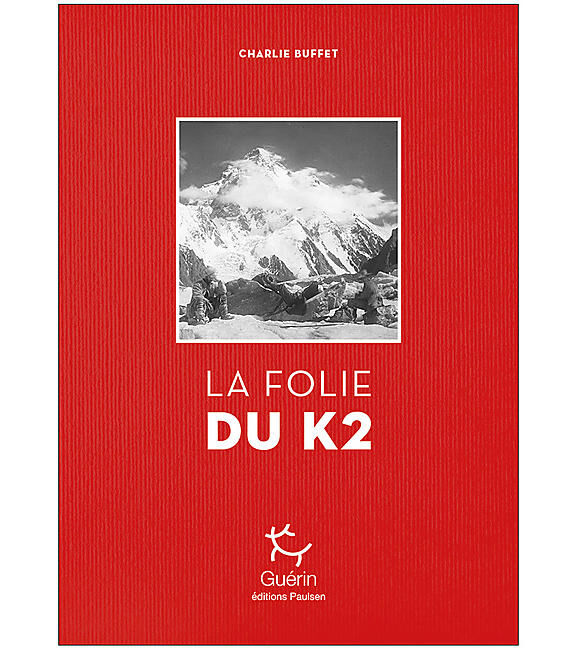 GUERIN - LA FOLIE DU K2