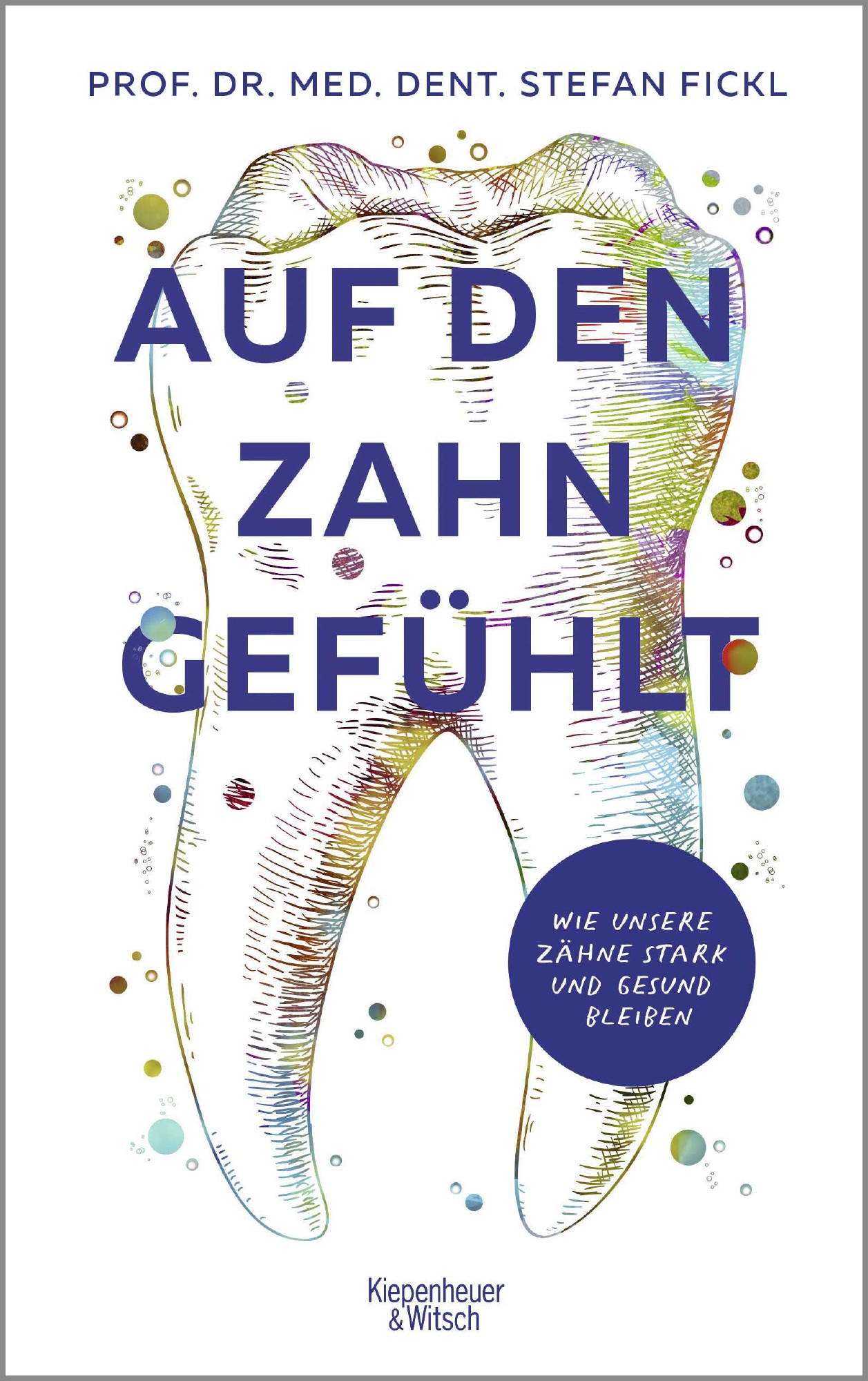 Buch 'Auf den Zahn gefühlt', Wie unsere Zähne stark und gesund bleiben günstig bestellen